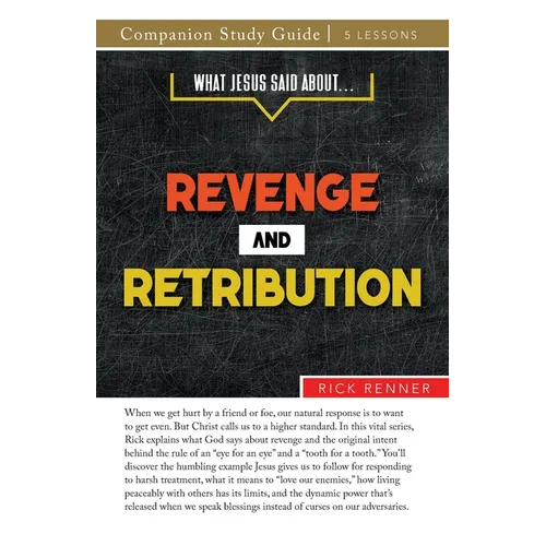 What Jesus Said About... Revenge and Retribution Study Guide