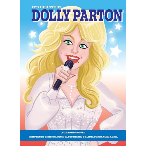It's Her Story Dolly Parton a Graphic Novel