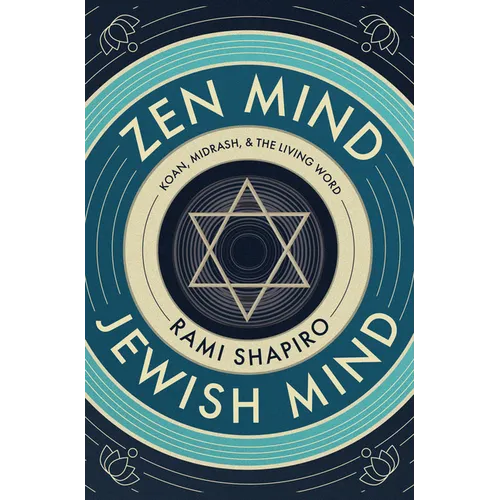 Zen Mind Jewish Mind: Koan, Midrash, & the Living Word