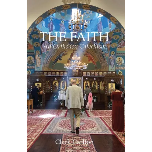 The Faith: An Orthodox Catechism