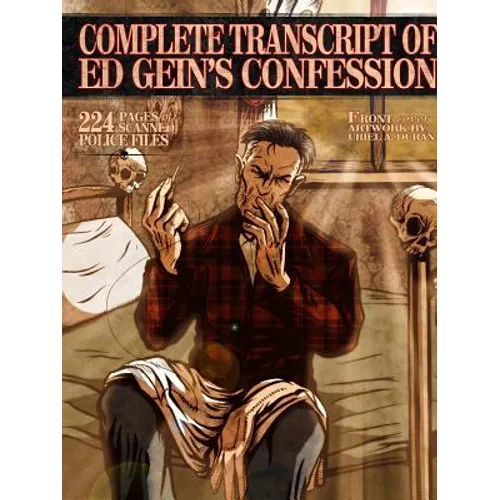 Complete Transcript Of Ed Geins Confession