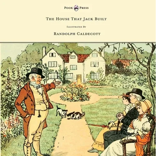The House That Jack Built - Illustrated by Randolph Caldecott
