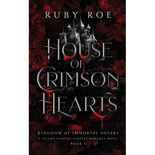 House of Crimson Hearts: A Steamy Vampire Fantasy Romance