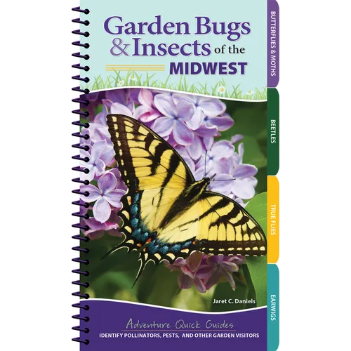 Garden Bugs & Insects of the Midwest: Identify Pollinators, Pests, and Other Garden Visitors