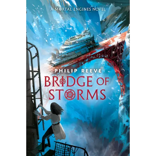 Bridge of Storms (a Mortal Engines Novel)