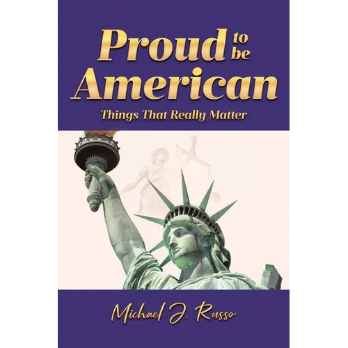 Proud to Be American: Things That Really Matter