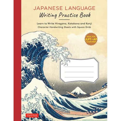Japanese Language Writing Practice Book: Learn to Write Hiragana, Katakana and Kanji - Character Handwriting Sheets with Square Grids (Ideal for Jlpt