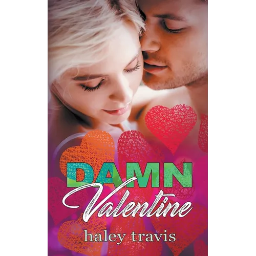 Damn Valentine (Instalove New Year's to Valentine's Day Short Romance)