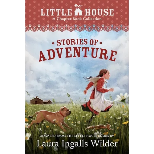 A Little House Chapter Book Collection: Stories of Adventure: Adventures of Laura & Jack, Animal Adventures, Laura & Nellie