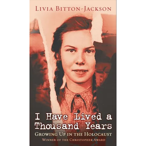 I Have Lived a Thousand Years: Growing Up in the Holocaust