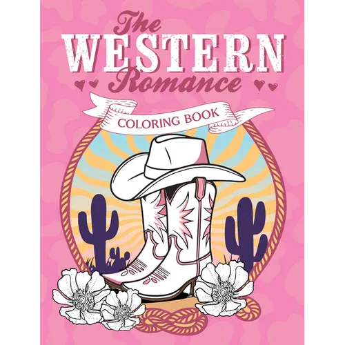 The Western Romance Coloring Book: A Cowboy Adventure of Creativity and Colour