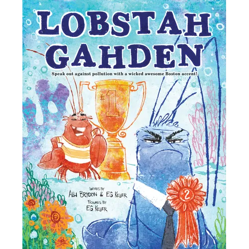 Lobstah Gahden: Speak Out Against Pollution with a Wicked Awesome Boston Accent!