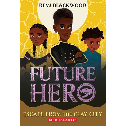 Escape from the Clay City (Future Hero #3): Volume 3
