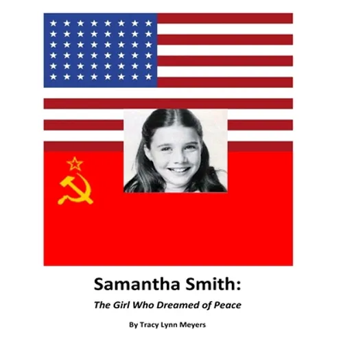 Samantha Smith: The Girl Who Dreamed of Peace