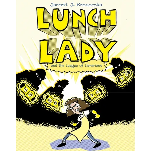 Lunch Lady and the League of Librarians: Lunch Lady #2