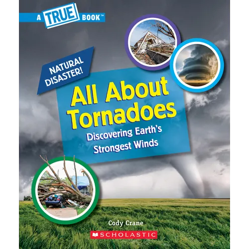All about Tornadoes (a True Book: Natural Disasters)