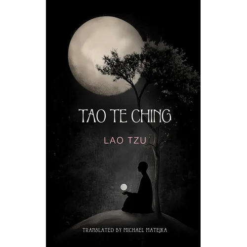 Tao Te Ching: The Book of the Power and the Way