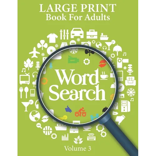 Large Print Word Search Books For Adults Volume 3: Paperback Game Puzzle For Seniors