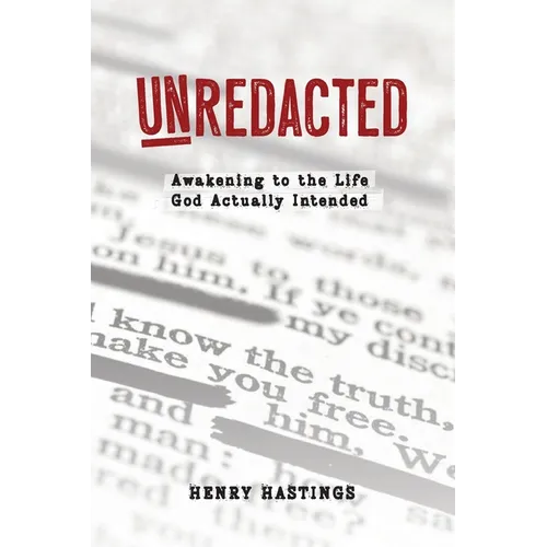 UnRedacted: Awakening to the Life God Actually Intended