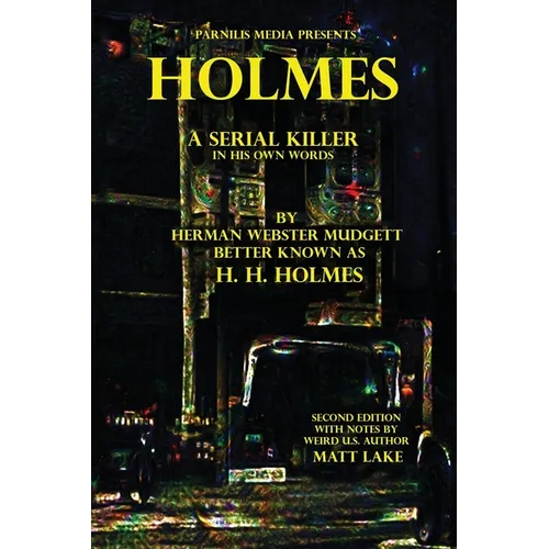 Holmes: A Serial Killer in His Own Words
