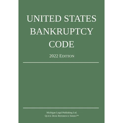 United States Bankruptcy Code; 2022 Edition