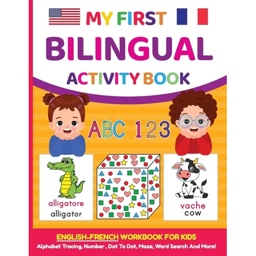 My First Bilingual Activity Book: English-French Workbook for Kids 4-6 Years Old