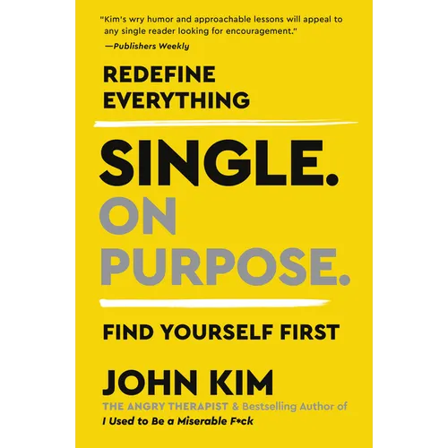 Single on Purpose: Redefine Everything. Find Yourself First.