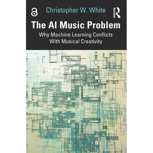 The AI Music Problem: Why Machine Learning Conflicts with Musical Creativity