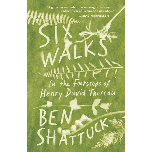 Six Walks: In the Footsteps of Henry David Thoreau
