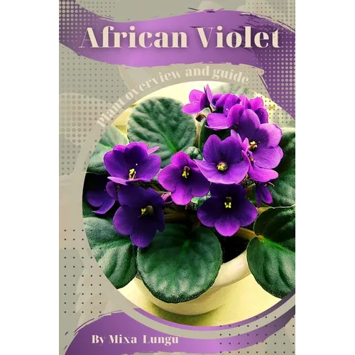 African Violet: Plant overview and guide