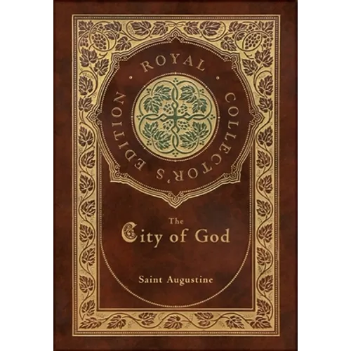 The City of God (Royal Collector's Edition) (Case Laminate Hardcover with Jacket)