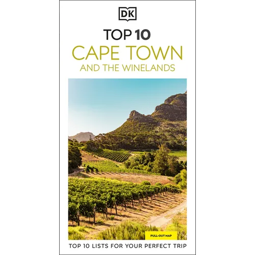 DK Top 10 Cape Town and the Winelands: Top 10 Lists for Your Perfect Trip, Plus an All-Weather Folded Map