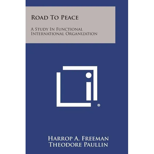 Road to Peace: A Study in Functional International Organization