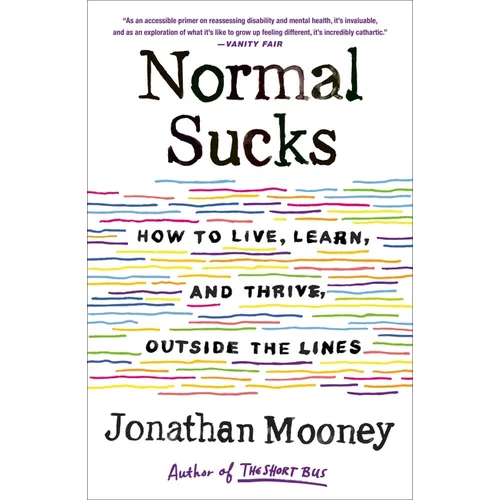 Normal Sucks: How to Live, Learn, and Thrive, Outside the Lines