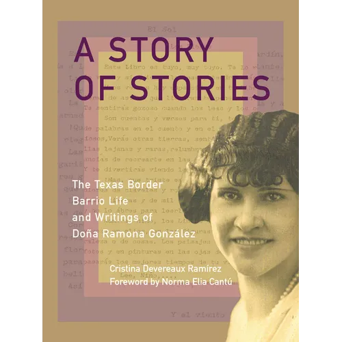 A Story of Stories: The Texas Border Barrio Life and Writings of Doña Ramona González