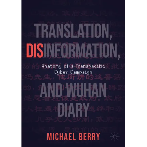 Translation, Disinformation, and Wuhan Diary: Anatomy of a Transpacific Cyber Campaign