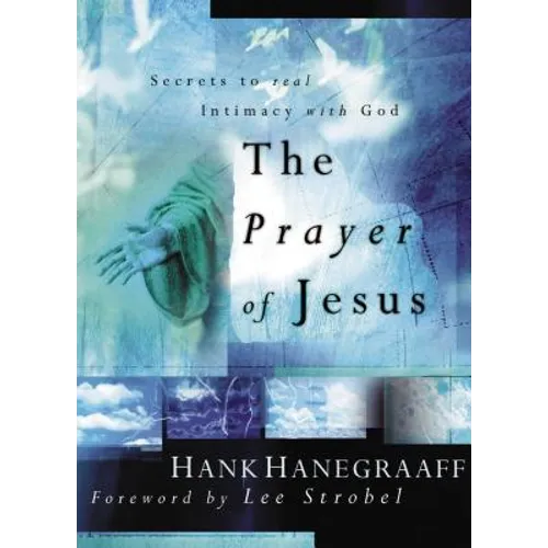 The Prayer of Jesus: Secrets of Real Intimacy with God