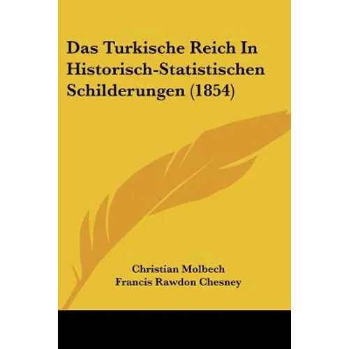 Das Turkische Reich In Historisch-Statistischen Schilderungen (1854)