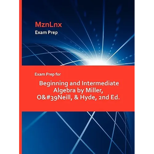 Exam Prep for Beginning and Intermediate Algebra by Miller, O'Neill, & Hyde, 2nd Ed.