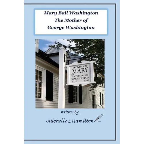 Mary Ball Washington - Mother of George Washington