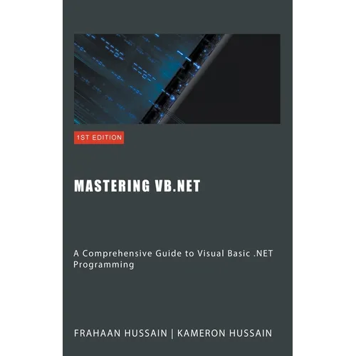 Mastering VB.NET: A Comprehensive Guide to Visual Basic .NET Programming