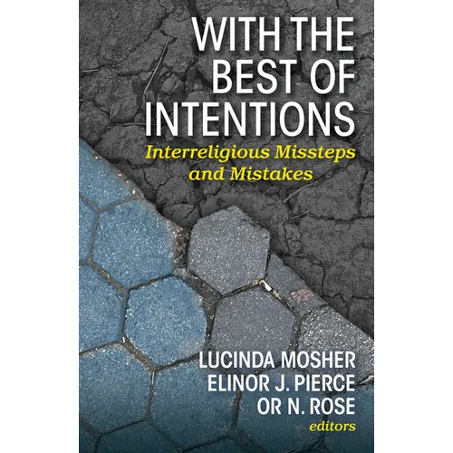 With the Best of Intentions: Interreligious Missteps and Mistakes
