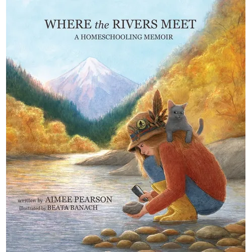 Where the Rivers Meet: A Homeschooling Memoir