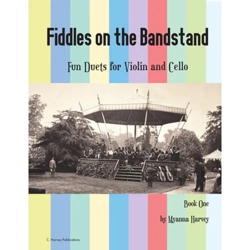 Fiddles on the Bandstand, Fun Duets for Violin and Cello, Book One
