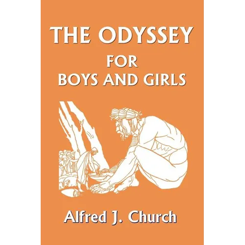 The Odyssey for Boys and Girls (Yesterday's Classics)