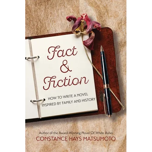 Fact & Fiction: How to Write a Novel Inspired by Family and History