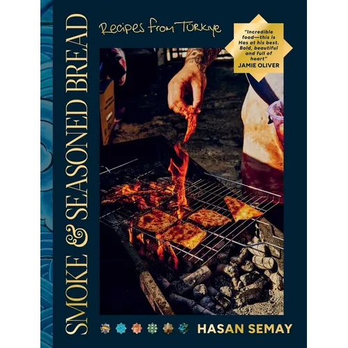 Smoke and Seasoned Bread: Recipes from Tu]rkiye