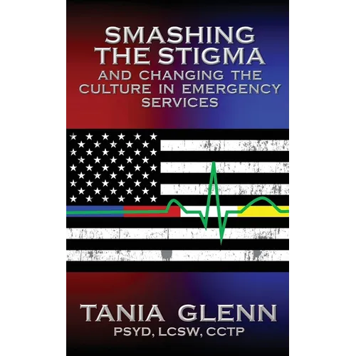 Smashing the Stigma and Changing the Culture in Emergency Services