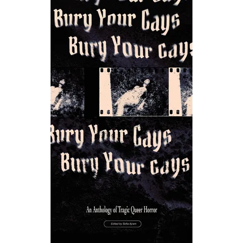 Bury Your Gays: An Anthology of Tragic Queer Horror