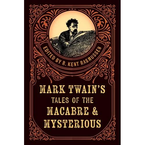 Mark Twain's Tales of the Macabre & Mysterious